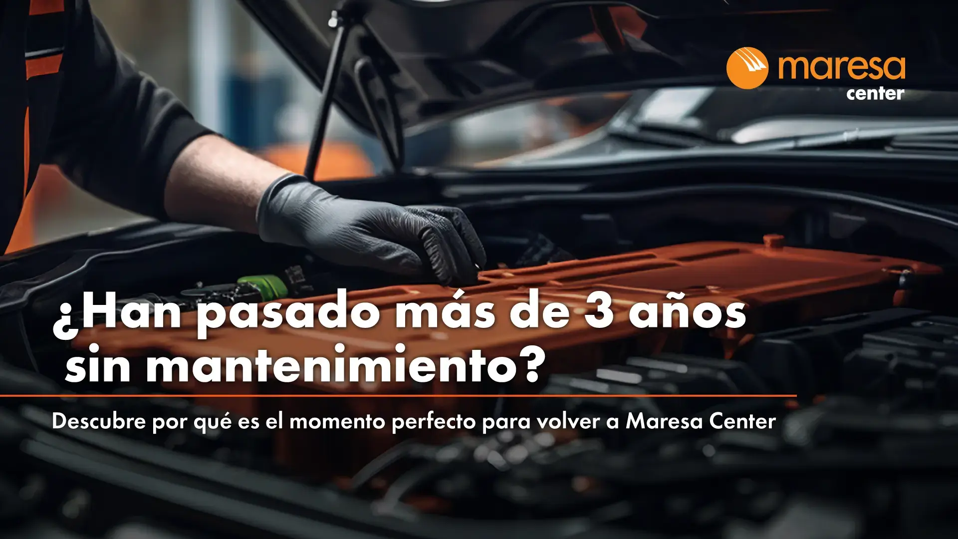 Imagen entrada de blog ¿Han Pasado Más de 3 Años sin Mantenimiento? Descubre por qué es el Momento Perfecto para Volver a Maresa Center